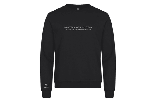 Sweatshirt - My social battery is low